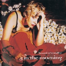 Hazel O'Connor - 5 In The Morning 2002