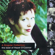 Hazel O'Connor - A Singular Collection 2003