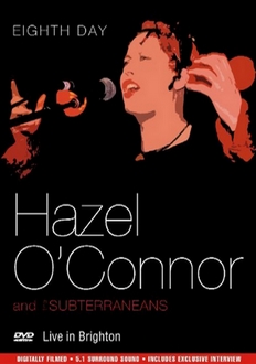 Hazel O'Connor - Subterraneans - Eighth Day 2006
