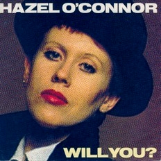 Hazel O'Connor - Will You 1981